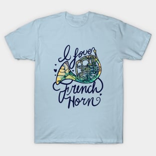 I love french horn T-Shirt